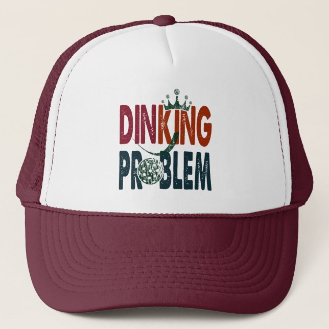 Dinking Problem Pickleball - Court-Side Humor Trucker Hat (Front)