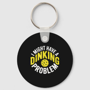 Dinking problem pickleball lover enthusiast humor keychain