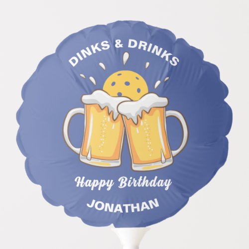 Dinks  Drinks Beer Mugs Cheer Custom Pickleball Balloon