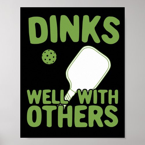Dinks Well With Others Funny Pickleball Player Poster