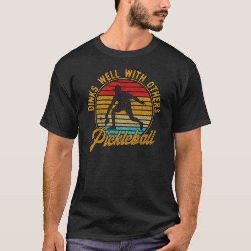 Dinks Well With Others Pickleball Retro Vintage T_Shirt