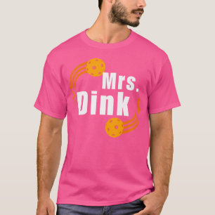 Dinky Dink Pickleball Mrs Dink Master Couples Pick T-Shirt