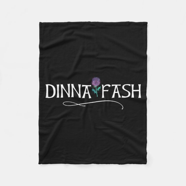 Dinna Fash Don't Worry Scottish Saying Thistle  Fleece Blanket (Front)