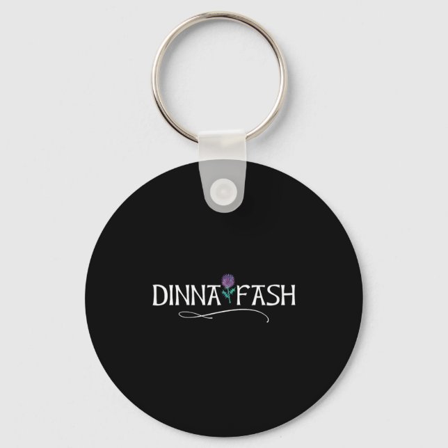 Dinna Fash Don't Worry Scottish Saying Thistle  Keychain (Front)
