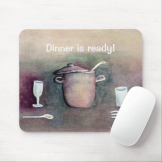 Dinner is ready! mouse pad