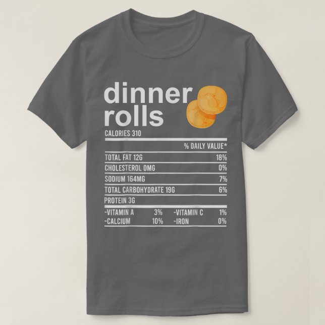 Dinner Rolls Nutrition Facts Apparel Funny Thanksg T-Shirt (Design Front)