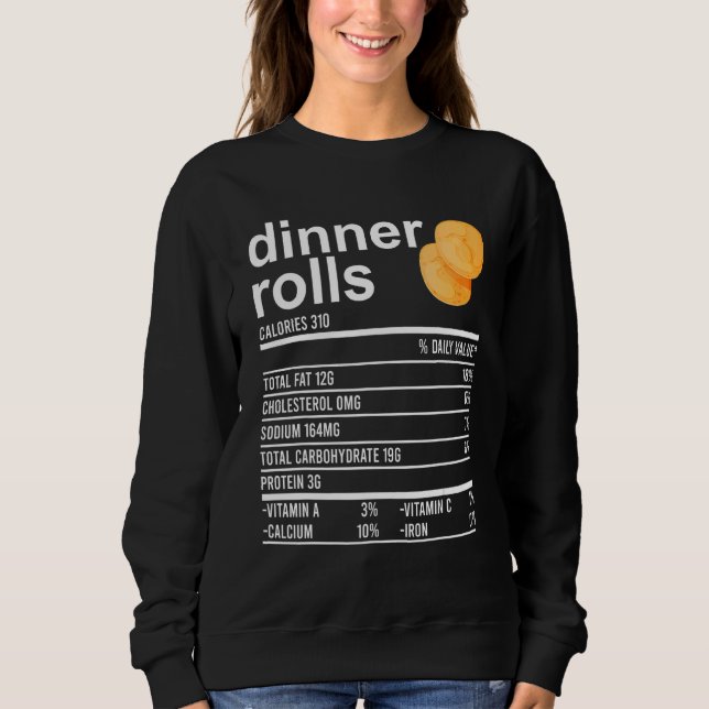 Dinner Rolls Nutrition Facts Apparel  Thanksgiving Sweatshirt (Front)