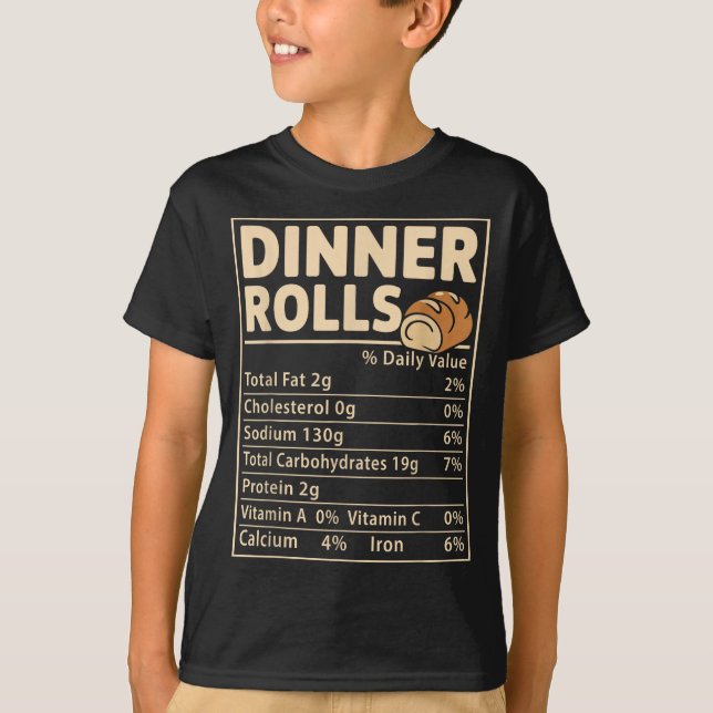 Dinner Rolls Nutrition Facts Funny Bread Food Desi T-Shirt (Front)