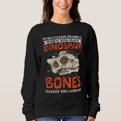 Dino  Dinosaur Bones Fossil Paleontologist Paleont Sweatshirt