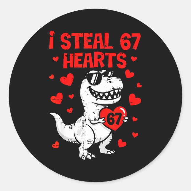 Dino Holding Heart I Steal 67 Hearts Funny Six Sev Classic Round Sticker (Front)
