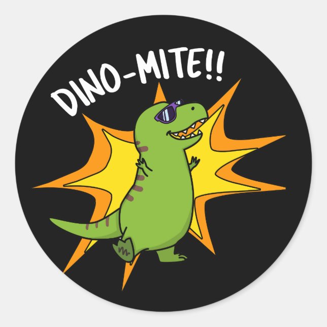 Dino-mite Funny TRex Dinosaur Pun Dark BG Classic Round Sticker (Front)