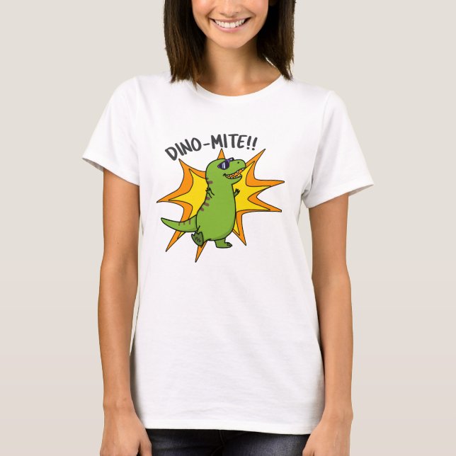 Dino-mite Funny TRex Dinosaur Pun  T-Shirt (Front)