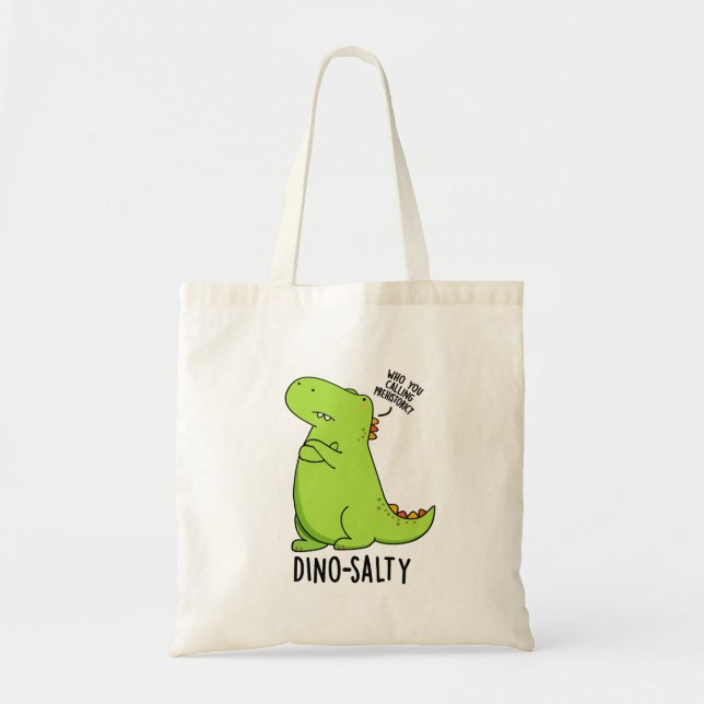 Dino-salty Funny Dinosaur Pun  Tote Bag (Front)
