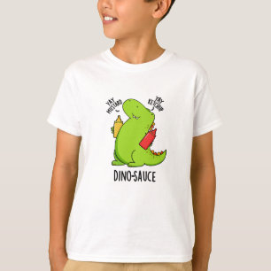 Dino-Sauce Funny Dinosaur Pun T-Shirt