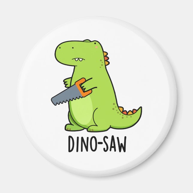 Dino-saw Funny Dinosaur Tool Pun  Magnet (Front)