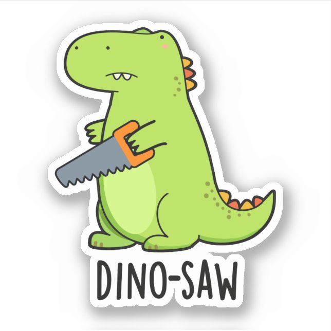 Dino-saw Funny Dinosaur Tool Pun  Sticker (Front)