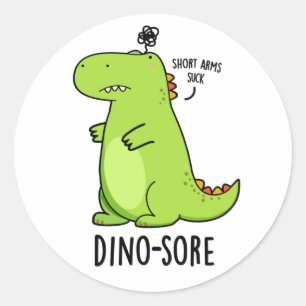 Dino-sore Funny Irritated Dinosaur Pun Classic Round Sticker