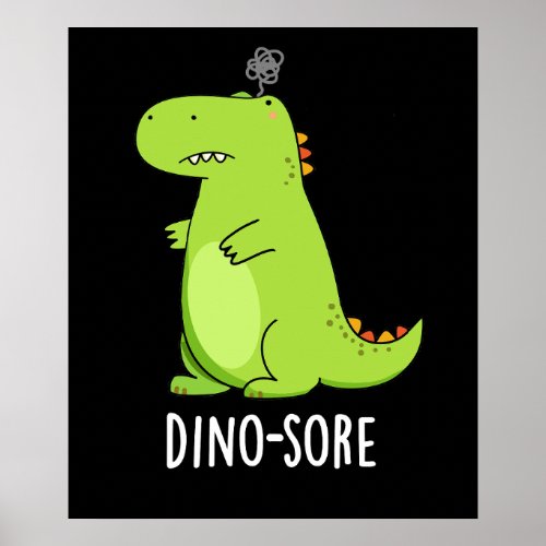 Dino_sore Funny Irritated Dinosaur Pun Dark BG Poster