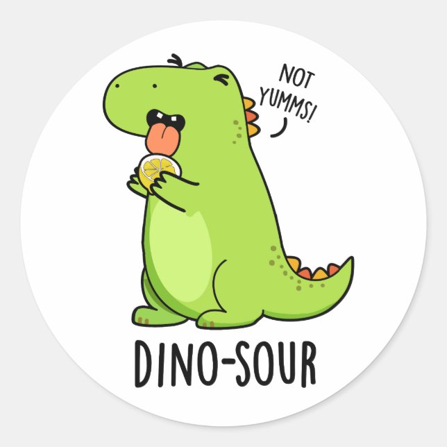 Dino-sour Funny Dinosaur Pun  Classic Round Sticker (Front)