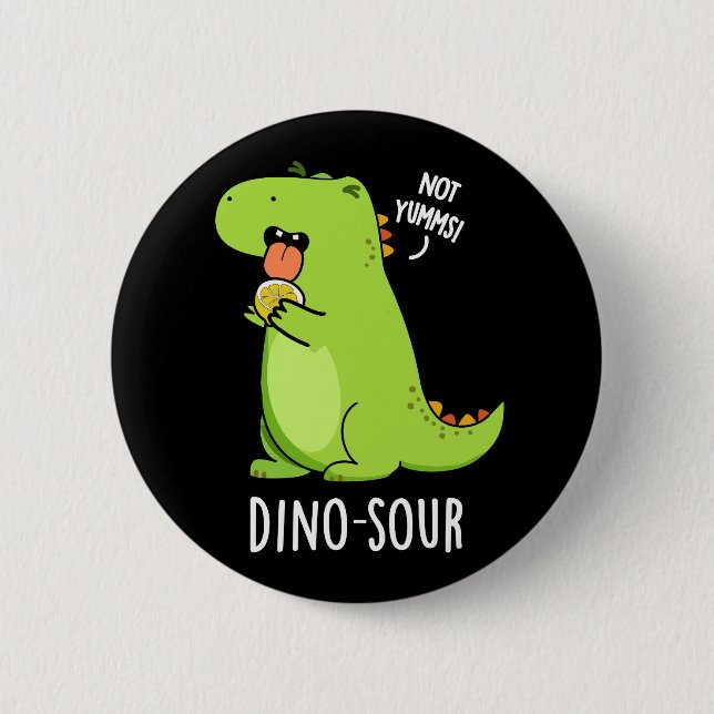 Dino-sour Funny Dinosaur Pun Dark BG Button (Front)