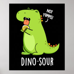 Dino-sour Funny Dinosaur Pun Dark BG Poster