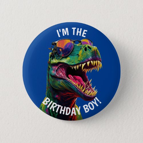 Dinoasur Cool T Rex BIRTHDAY Boy Button