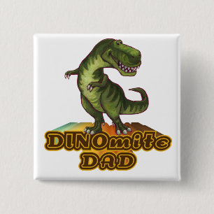 Dinomite Dad Button