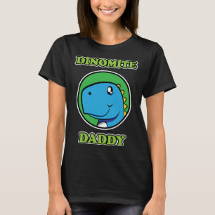 Dinomite Daddy  Dinosaur  Father s Day T-Shirt