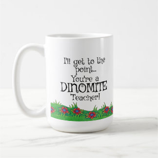 Dinomite teacher! Teachers Gift, Dinosaur mug, Coffee Mug