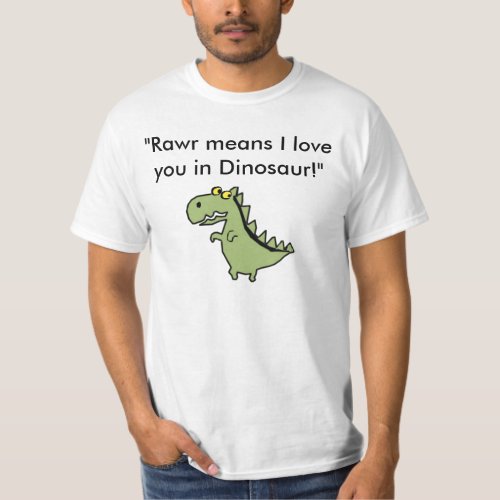 Dinos Rawr means I love you in Dinosaur T_Shirt