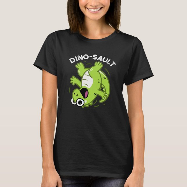 Dinosault Funny Dinosaur Pun Dark BG T-Shirt (Front)