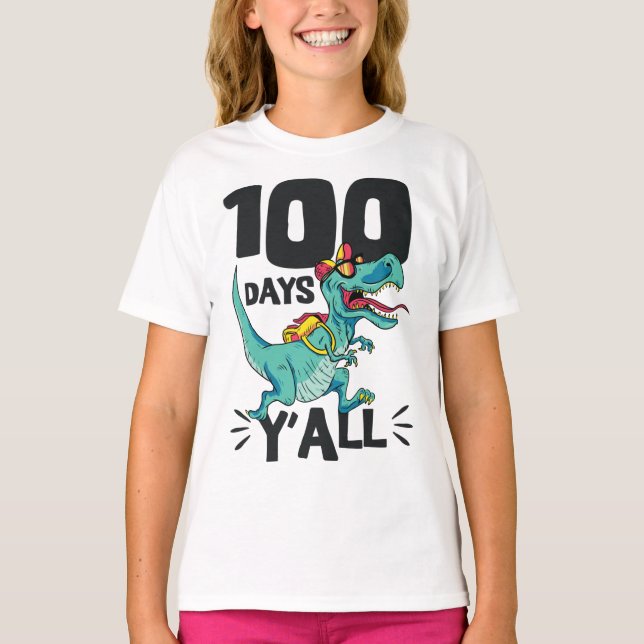 Dinosaur 100 Days Y'all T-Rex Funny 100th Day Of S T-Shirt (Front)