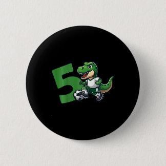 Dinosaur 5 Years Soccer 5th Birthday  Button
