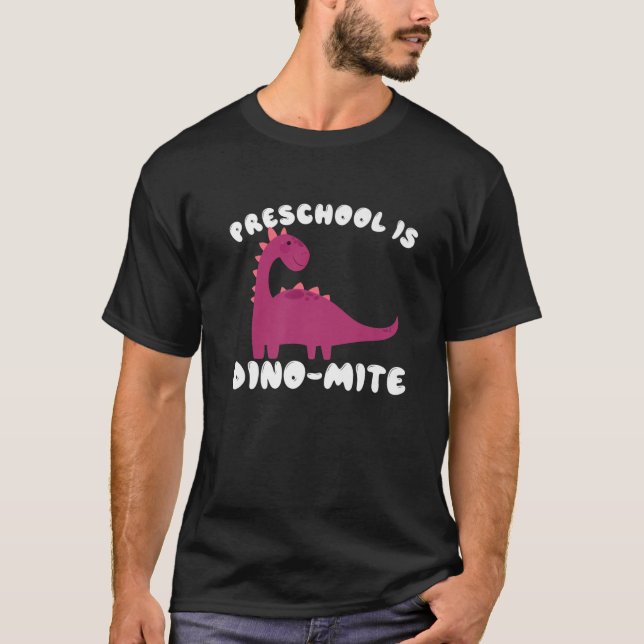 Dinosaur Back To School | Preschool Is Dino Mite T-Shirt (Front)