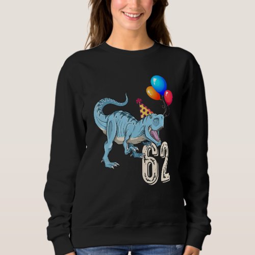 Dinosaur Balloon Rex 62nd Birthday Kid Boy Girl Sweatshirt