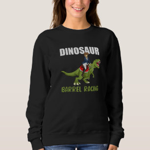 Dinosaur Barrel Racing Rodeo Dino Barrel Racer Sweatshirt