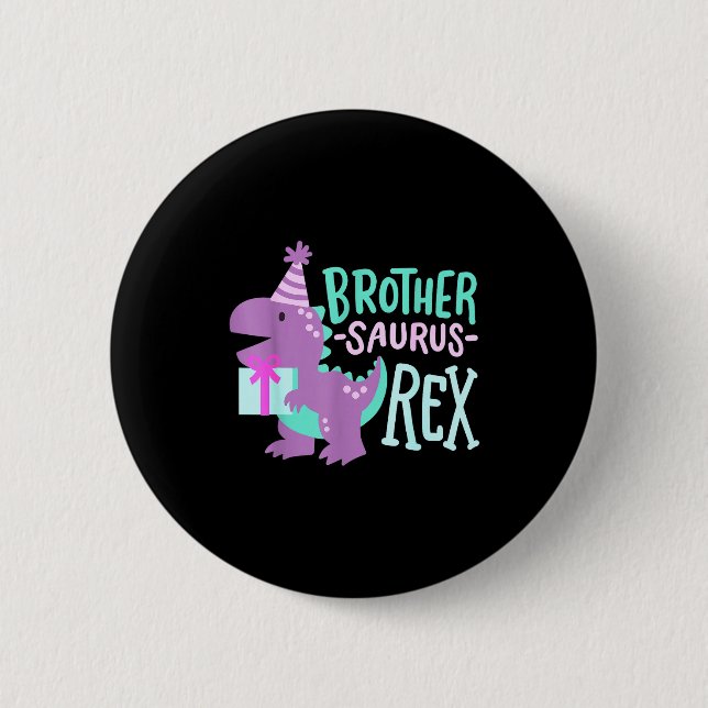 Dinosaur Birthday Brother Saurus T Rex Family Matc Button (Front)