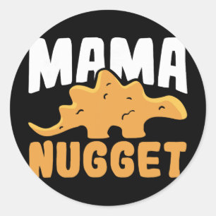 Dinosaur Chicken Mama Nugget Women Dino Nugget Classic Round Sticker