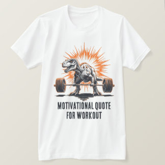Dinosaur Custom Text for Workout Gym Fitness T-Shirt