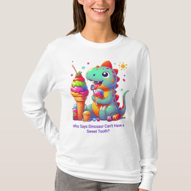 Dinosaur Eating Ice-Cream: Funny Quote  T-Shirt (Front)