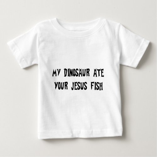 Dinosaur Eats Jesus Fish Baby T_Shirt