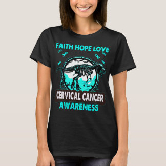 Dinosaur Faith Hope Love CERVICAL CANCER   T-Shirt