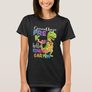 Dinosaur Goodbye Preschool Graduation Hello Kinder T-Shirt