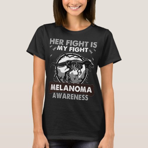 Dinosaur Her Fight is my Fight MELANOMA Awareness T_Shirt