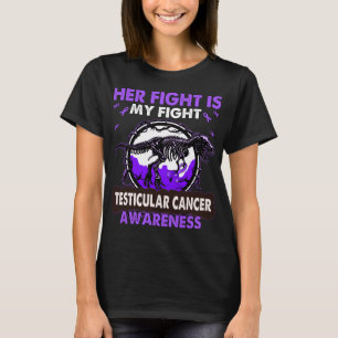 Dinosaur Her Fight is my Fight TESTICULAR CANCER  T-Shirt