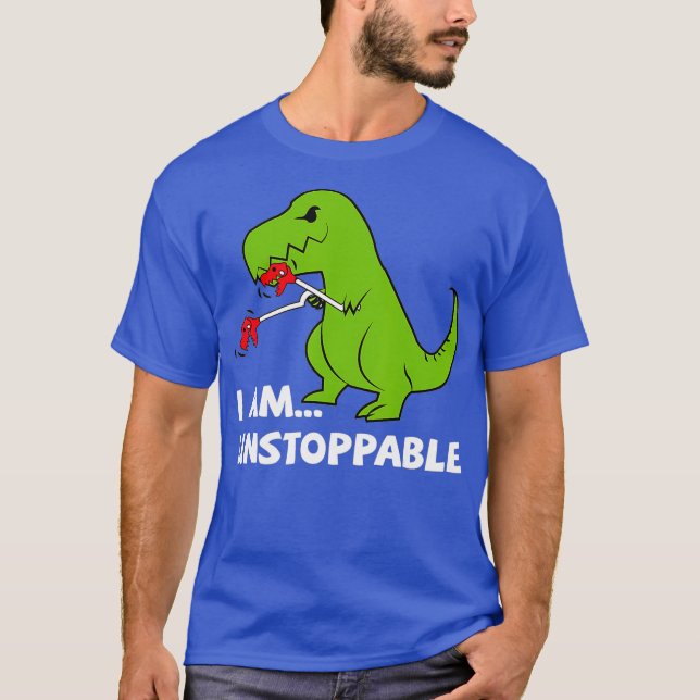 Dinosaur I am unstoppable Tre T-Shirt (Front)