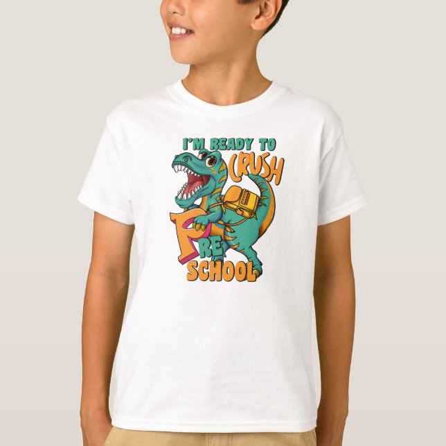 Dinosaur I’m Ready Crush Preschool  T-Shirt (Front)