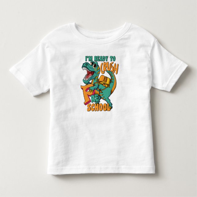 Dinosaur I’m Ready Crush Preschool  Toddler T-shirt (Front)