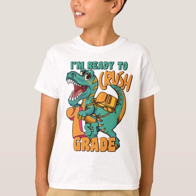 Dinosaur I’m Ready to Crush 1st Grade  T-Shirt (Front)