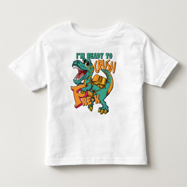 Dinosaur I’m Ready to Crush PRE-K Grade  Toddler T-shirt (Front)